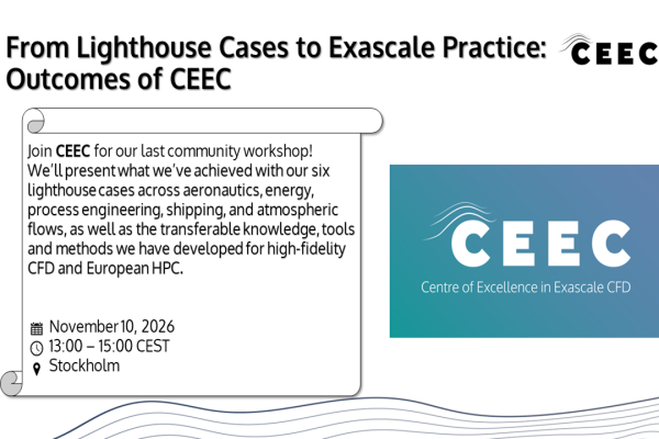 Digital flyer titled “From Lighthouse Cases to Exascale Practice: Outcomes of CEEC,” with CEEC logo. Left side shows a white scroll with text inviting people to CEEC’s last community workshop on six lighthouse cases in aeronautics, energy, process engineering, shipping, and atmospheric flows, plus tools for high‑fidelity CFD and European HPC. Below: November 10, 2026, 13:00–15:00 CEST, Stockholm. Right: teal‑blue CEEC logo panel with waves and tagline.