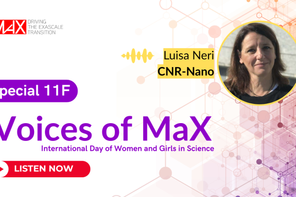 Luisa Neri, CNR-Nano, featured in a "Voices of MaX" podcast celebrating the International Day of Women and Girls in Science.